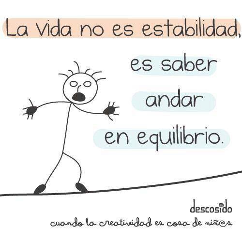 La vida no es estabilidad