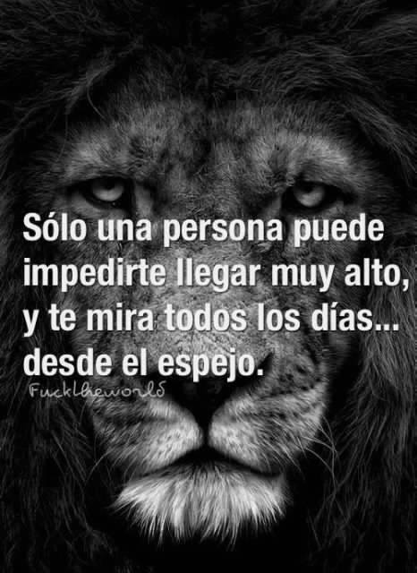 Sólo una persona puede impedirte llegar muy alto