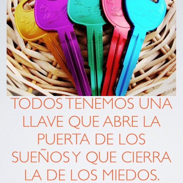 Todos tenemos una llave que abre la puerta de los sueños